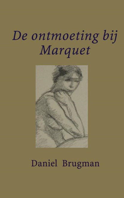 De ontmoeting bij Marquet, Daniel Brugman - Paperback - 9789402103175