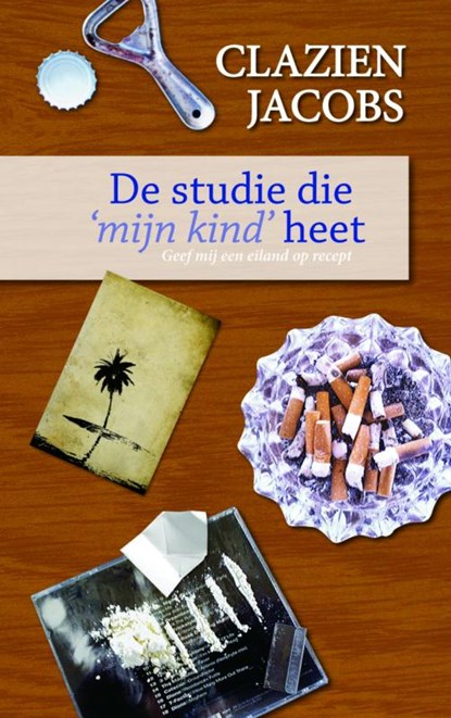 De studie die mijn kind heet, Clazien Jacobs - Paperback - 9789402103328