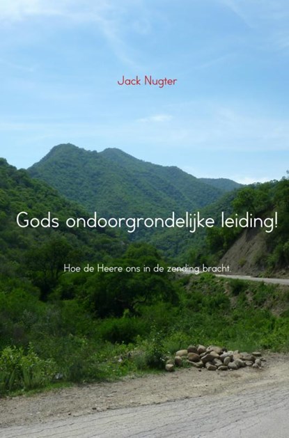 Gods ondoorgrondelijke leiding!, Jack Nugter - Paperback - 9789402103366
