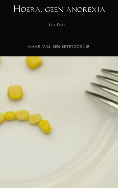 Hoera, geen anorexia, Ian Post - Paperback - 9789402104240