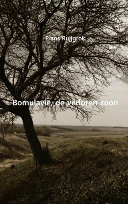 Bomulavië, de verloren zoon, Frans Ruijgrok - Paperback - 9789402104332