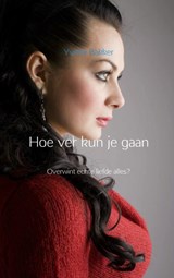 Hoe ver kun je gaan - Yvette Bakker - 9789402104493