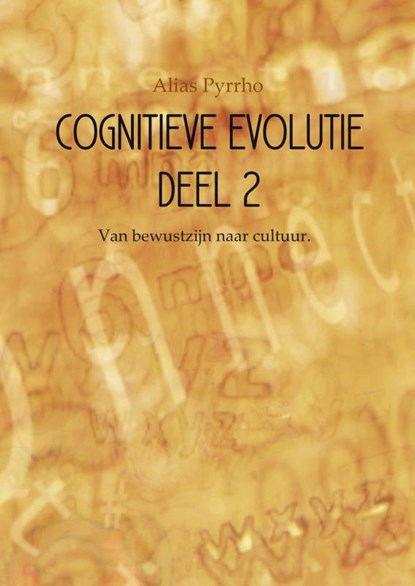 Cognitieve evolutie 2 Van bewustzijn naar cultuur, Alias Pyrrho - Paperback - 9789402105476