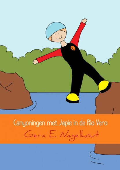 Canyoningen met Japie in de Rio Vero, Gera E. Nagelhout - Paperback - 9789402105537