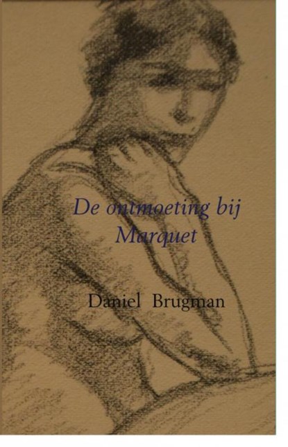 De ontmoeting bij Marquet, Daniel Brugman - Ebook EPUB - 9789402105568
