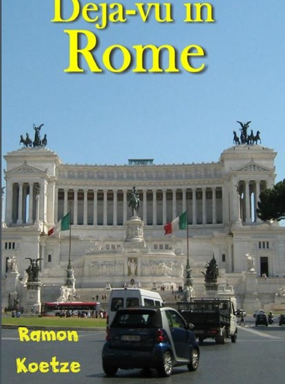 Deja-vu in Rome, Ramon Koetze - Ebook - 9789402105810