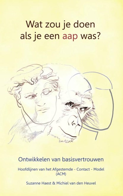 Wat zou je doen als je een aap was?, Suzanne Haest ; Michiel van den Heuvel - Paperback - 9789402106053