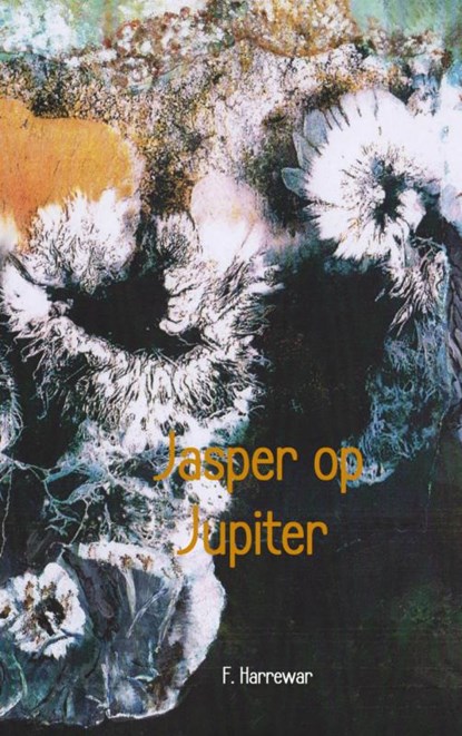 Jasper op Jupiter, F. Harrewar - Paperback - 9789402106244
