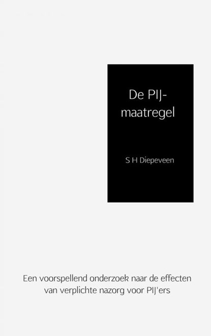 De pij-maatregel, S.H. Diepeveen - Paperback - 9789402107203