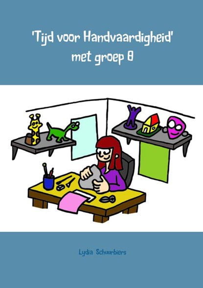 Tijd voor handvaardigheid groep 8, Lydia Schuurbiers - Paperback - 9789402107388