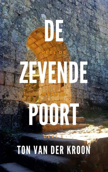 De zevende poort, Ton van der Kroon - Ebook EPUB - 9789402107586