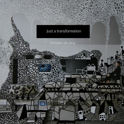 Just a transformation, Christien de Jong - Paperback - 9789402108132