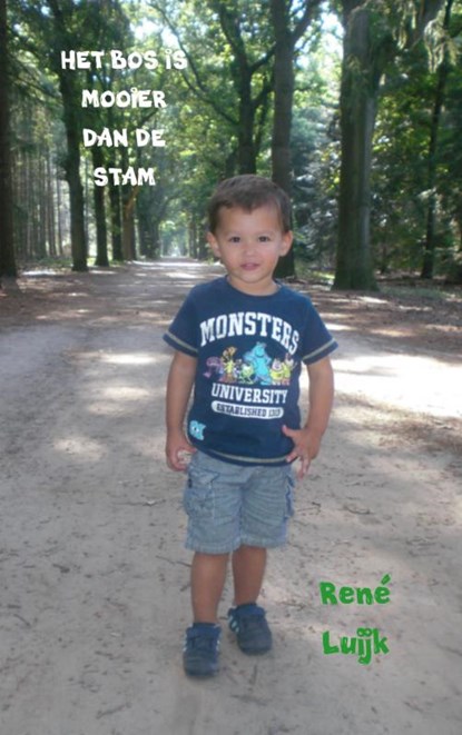 Het bos is mooier dan de stam, Rene Luijk - Paperback - 9789402108163