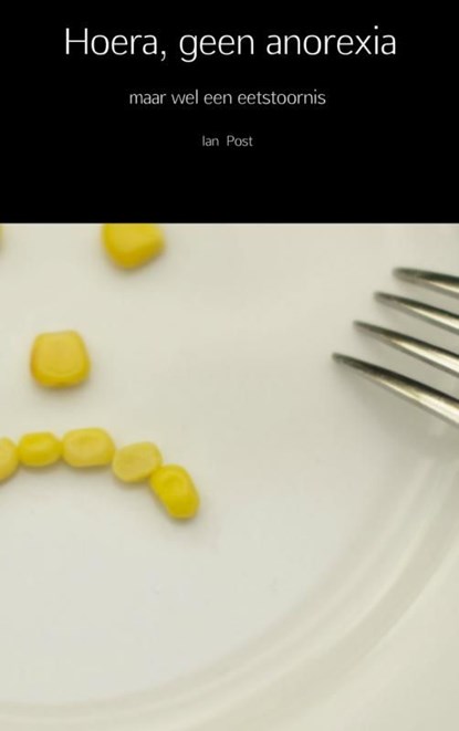 Hoera, geen anorexia, Ian Post - Ebook - 9789402108484