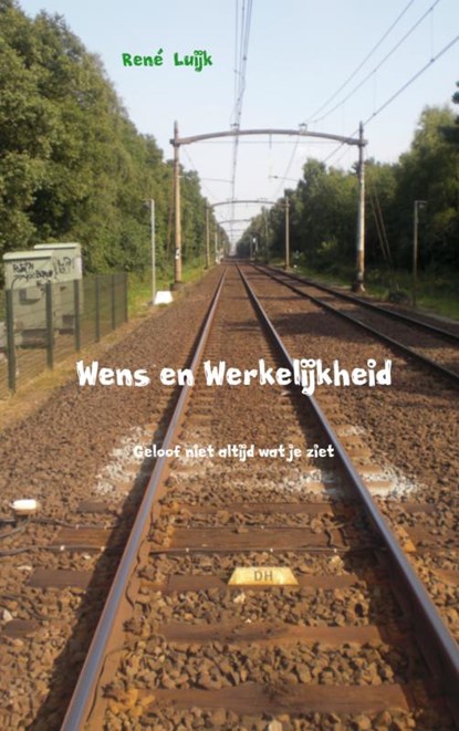 Wens en werkelijkheid, René Luijk - Paperback - 9789402108699