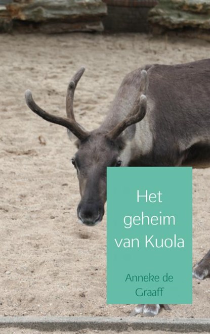 Het geheim van Kuola, Anneke de Graaff - Ebook EPUB - 9789402109207