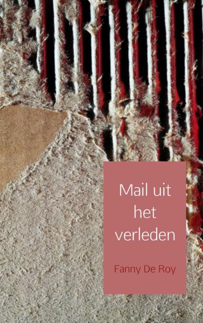 Mail uit het verleden, Fanny de Roy - Paperback - 9789402109252