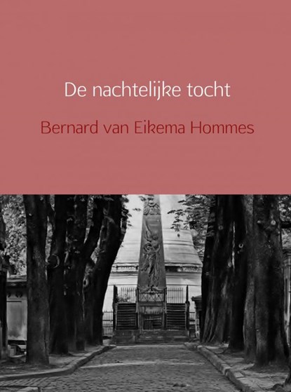 De nachtelijke tocht, Bernard van Eikema Hommes - Ebook - 9789402109672