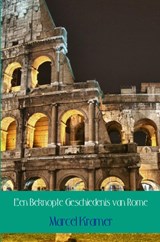 Een Beknopte Geschiedenis van Rome - Marcel Kramer - 9789402109849