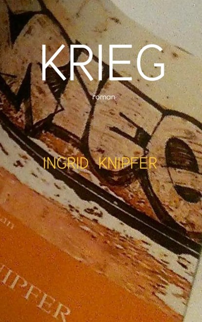 KRIEG, INGRID KNIPFER - Paperback - 9789402110166