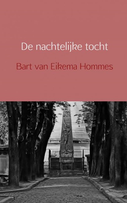De nachtelijke tocht, Bart van Eikema Hommes - Paperback - 9789402110265