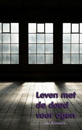 Leven met de dood voor ogen - Jos Kremers - 9789402110623