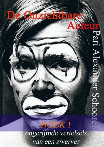 De Onzichtbare Acteur - BOEK I, Pari Alexander Schoorel - Paperback - 9789402110968