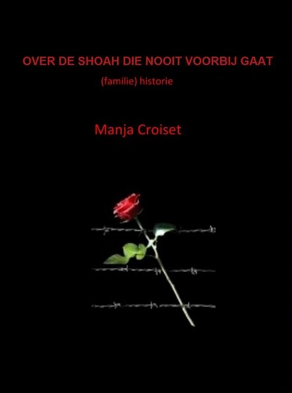 OVER DE SHOAH DIE NOOIT VOORBIJ GAAT, Manja Croiset - Paperback - 9789402111903