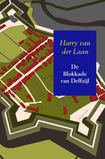 De Blokkade van Delfzijl, Harry van der Laan - Paperback - 9789402111910