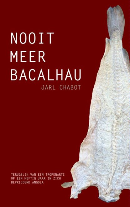Nooit meer bacalhau, Jarl Chabot - Paperback - 9789402112245