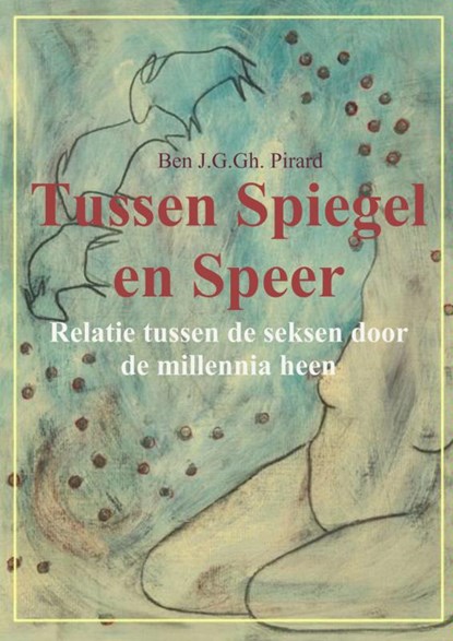 Tussen spiegel en speer, Ben J. G. Gh. Pirard - Paperback - 9789402112252