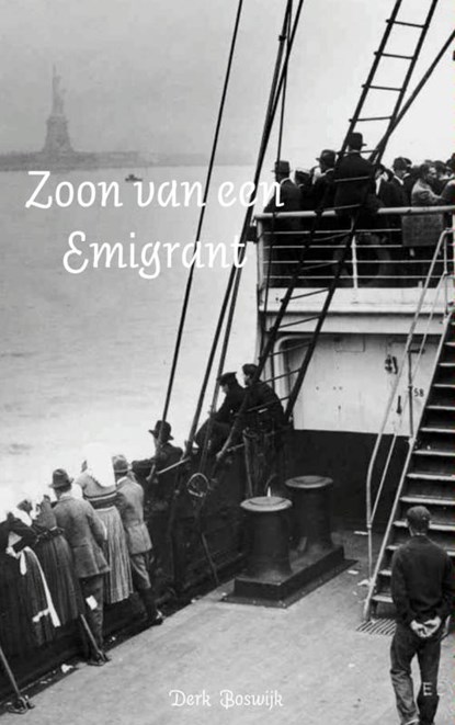 Zoon van een emigrant, Derk Boswijk - Paperback - 9789402112528