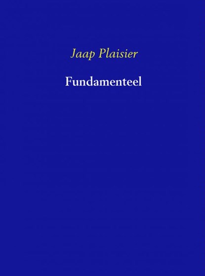 Fundamenteel, Jaap Plaisier - Ebook - 9789402114478