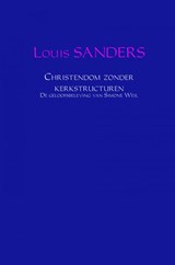 Christendom zonder kerkstructuren - Louis Sanders - 9789402114492