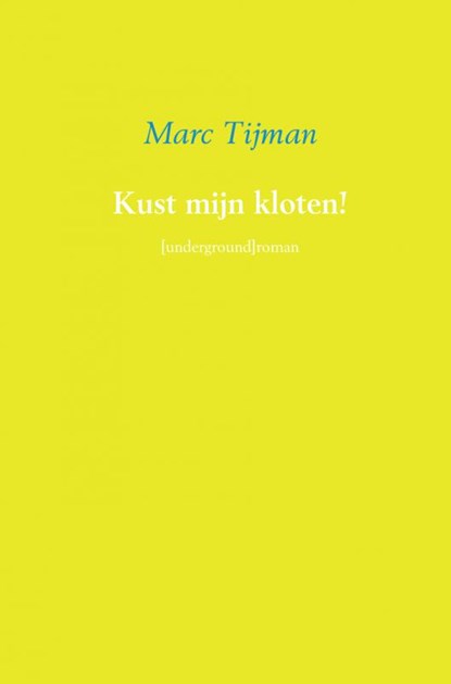 Kust mijn kloten!, Marc Tijman - Paperback - 9789402114560