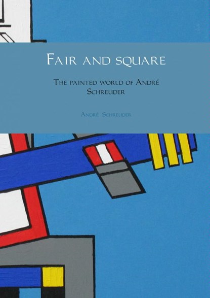 Fair and square, Andre Schreuder - Paperback - 9789402115024