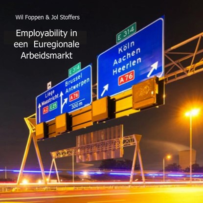 Employability in een Euregionale aArbeidsmarkt, Wil Foppen ; Jol Stoffers - Paperback - 9789402115161