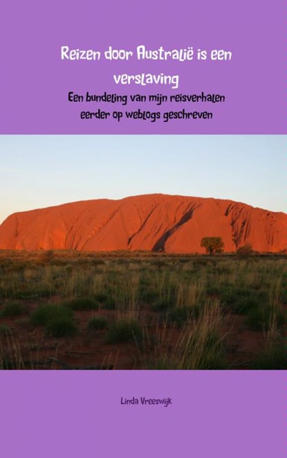 Reizen door Australie is een verslaving, Linda Vreeswijk - Paperback - 9789402115451