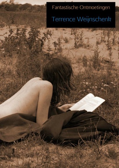 Fantastische Ontmoetingen, Terrence Weijnschenk - Paperback - 9789402115475