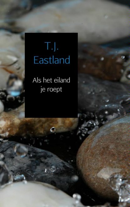 Als het eiland je roept, T.J. Eastland - Paperback - 9789402116588