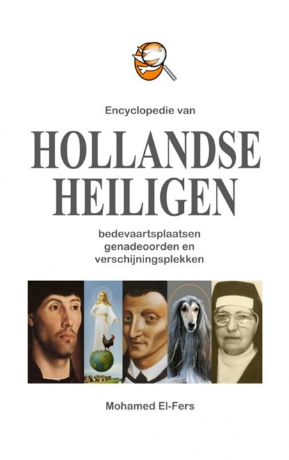 Encyclopedie van hollandse heiligen, Mohamed El-Fers - Paperback - 9789402117387