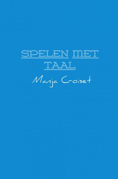 Spelen met taal, Manja Croiset - Paperback - 9789402117400