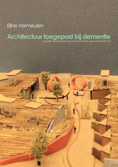 Architectuur toegepast bij dementie, Eline Vermeulen - Paperback - 9789402117745