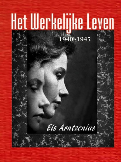 Het Werkelijke Leven, Els Arntzenius - Paperback - 9789402117783