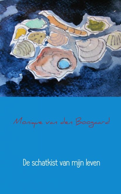 De schatkist van mijn leven, Monique van den Boogaard - Paperback - 9789402118018