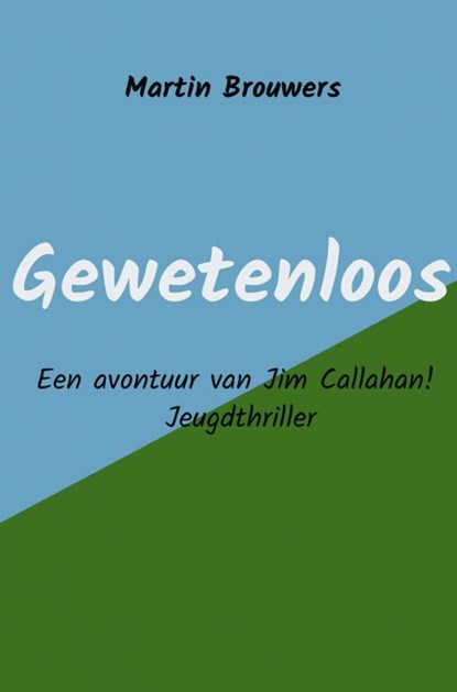Gewetenloos, Martin Brouwers - Gebonden - 9789402118551