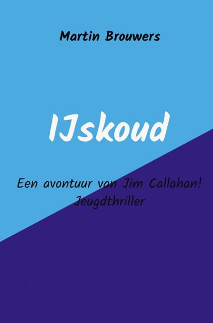 IJskoud, Martin Brouwers - Gebonden - 9789402118674
