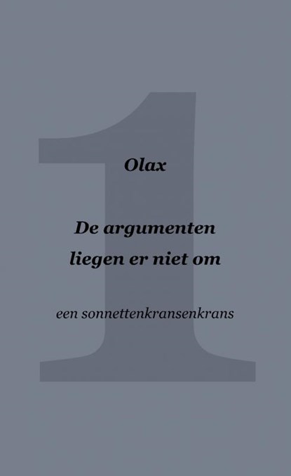 De argumenten liegen er niet om, Olax . - Paperback - 9789402118773