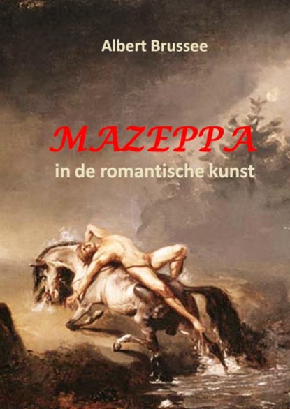 Mazeppa in de romantische kunst, Albert Brussee - Paperback - 9789402118834