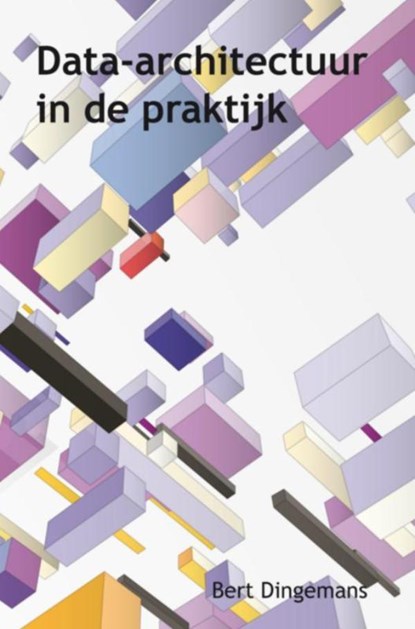 Data-architectuur in de praktijk, Bert Dingemans - Ebook EPUB - 9789402118988